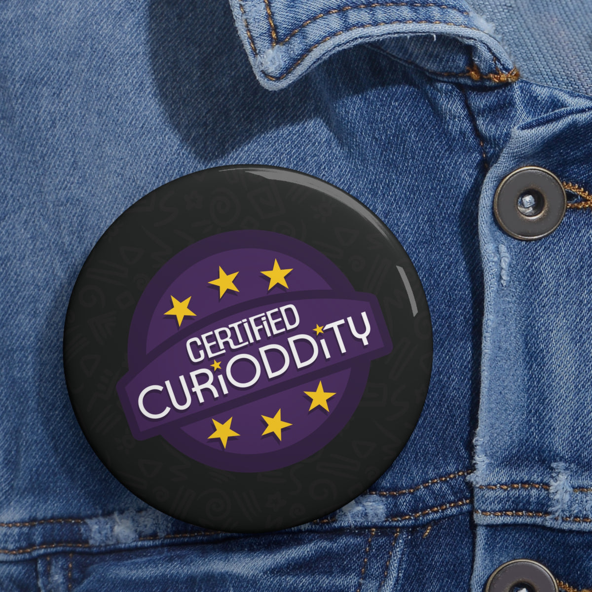 CURiODDiTY Pin Buttons "Certified CURiODDiTY"