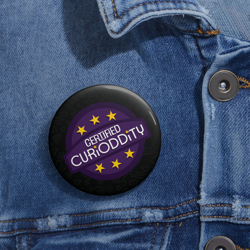 CURiODDiTY Pin Buttons "Certified CURiODDiTY"